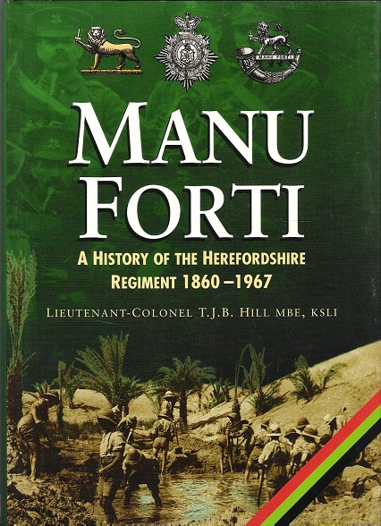 Image for Manu Forti: History of the Herefordshire Regiment, 1860-1967 (Military series)