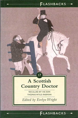 Image for A Scottish Country Doctor, 1818-1873: Robert Pairman of Biggar Recollections by His Son, Thomas Wyld Pairman (Flashbacks)
