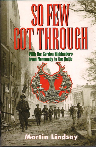 Image for So Few Got Through: A Magnificent Account of the Gordon Highlanders