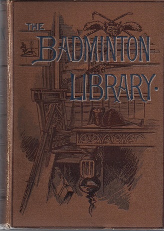 Image for The Badminton Library: Fencing, Boxing, Wrestling.