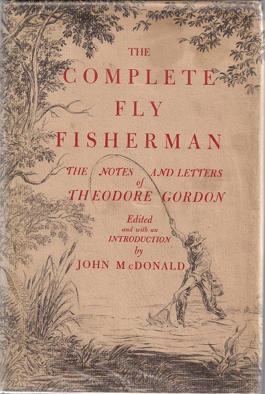 Image for The Complete Fly Fisherman: The Notes and Letters of Theodore Gordon.