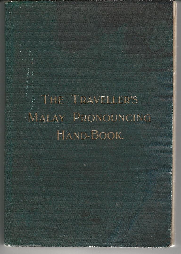 Image for The Traveller's Malay Pronouncing Hand-Book.