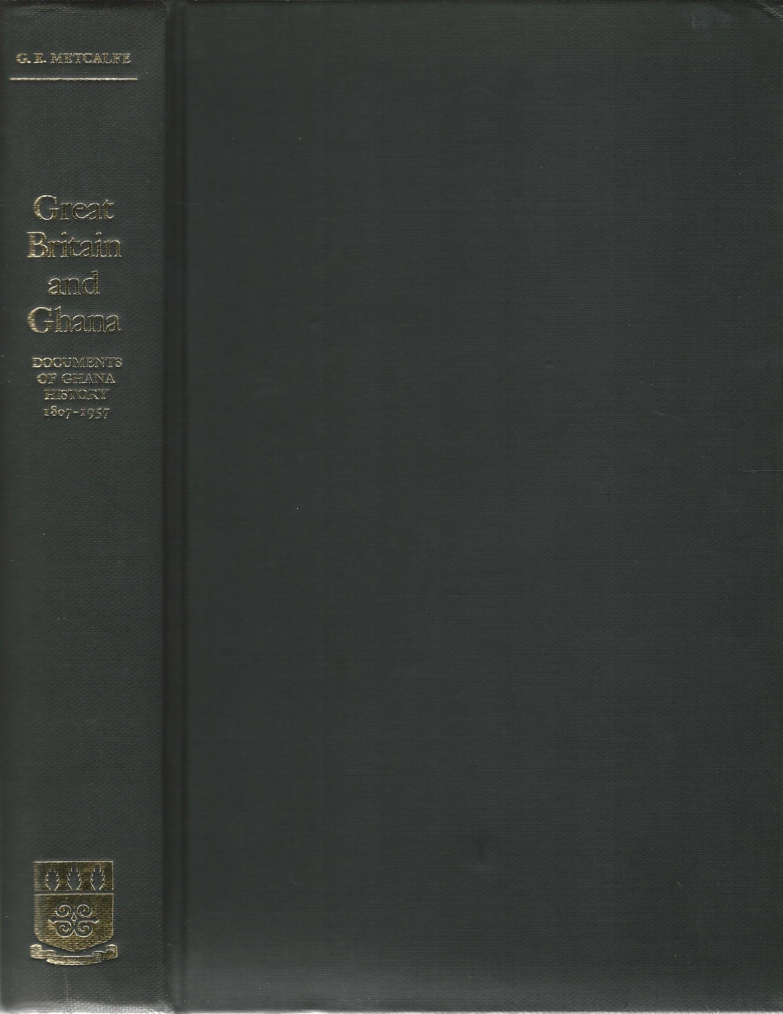 Image for Great Britian and Ghana: Documents of Ghana History 1807-1957.