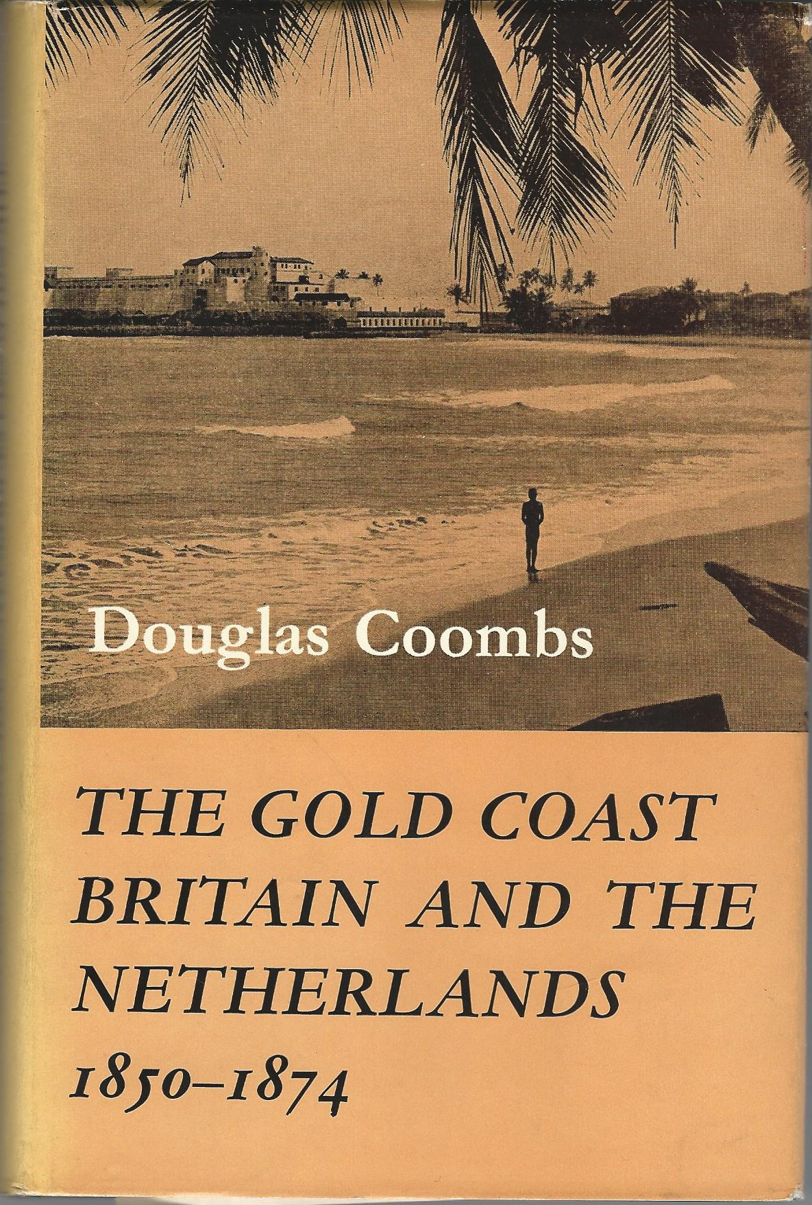 Image for The Gold Coast, Britian and the Netherlands 1850-1874.