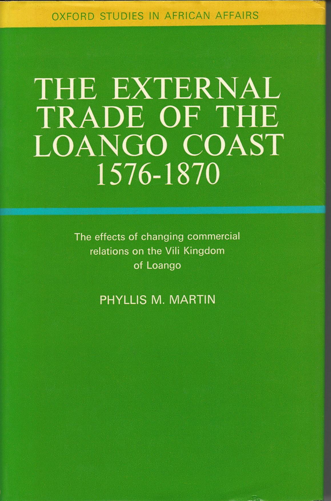 Image for External Trade of the Loango Coast, 1576-1870 (Study in African Affairs)