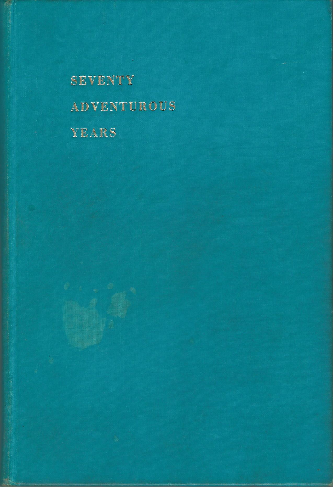 Image for Seventy Adventurous Years: The Story of the Bank Line 1885-1955.