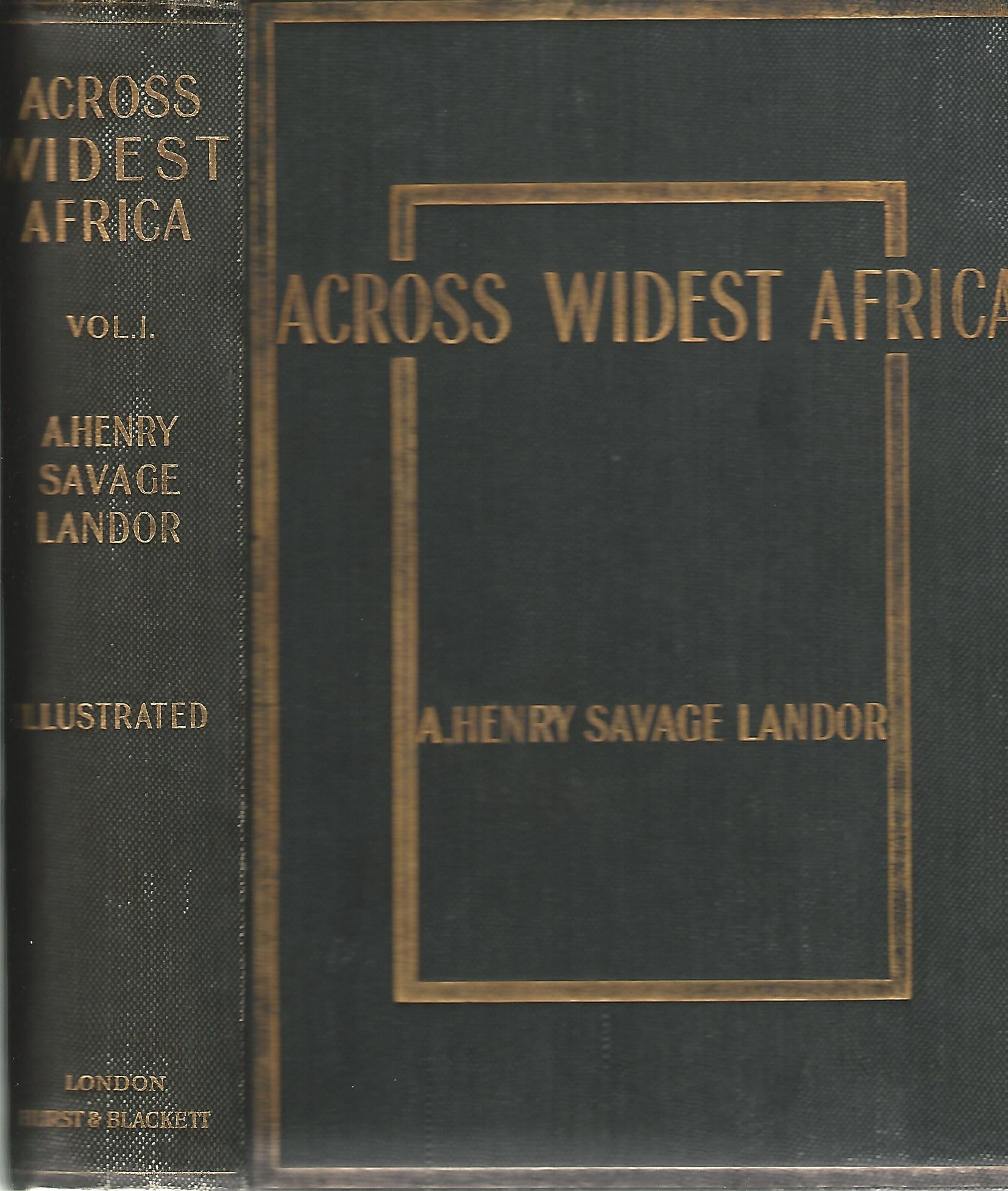 Image for Across Widest Africa: An Account of the Country and People of Eastern, Central and Wester Africa as seen During a Twelve Months Journey from Djibuti to Cape Verde. (2 Volumes Complete)