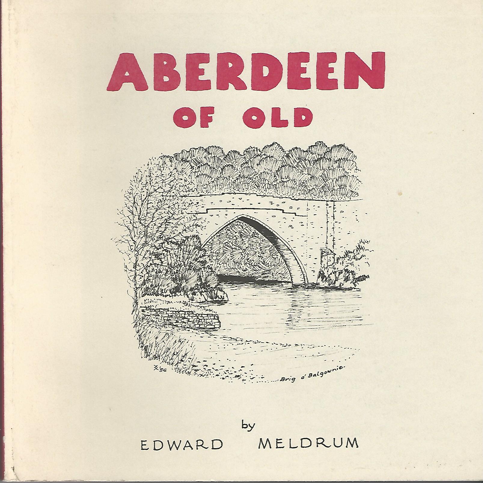 Image for Aberdeen of old: An A.B.C. : Aberdeen's Antiquities Archaeology and Architecture Arranged Alphabetically.