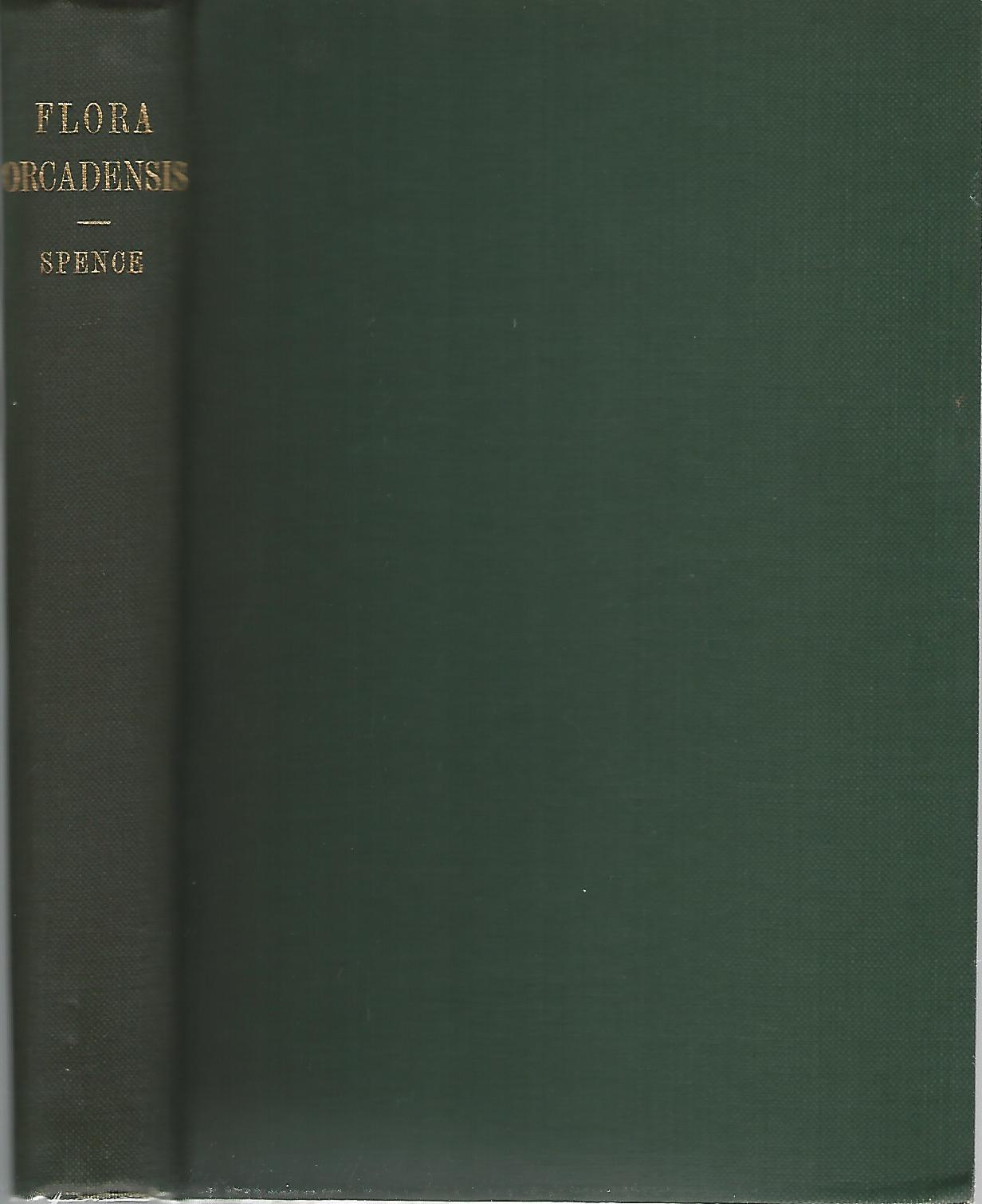 Image for Flora Orcadensis: Containing the Flowering Plants Arranged According to the Natural Orders & The Mosses.