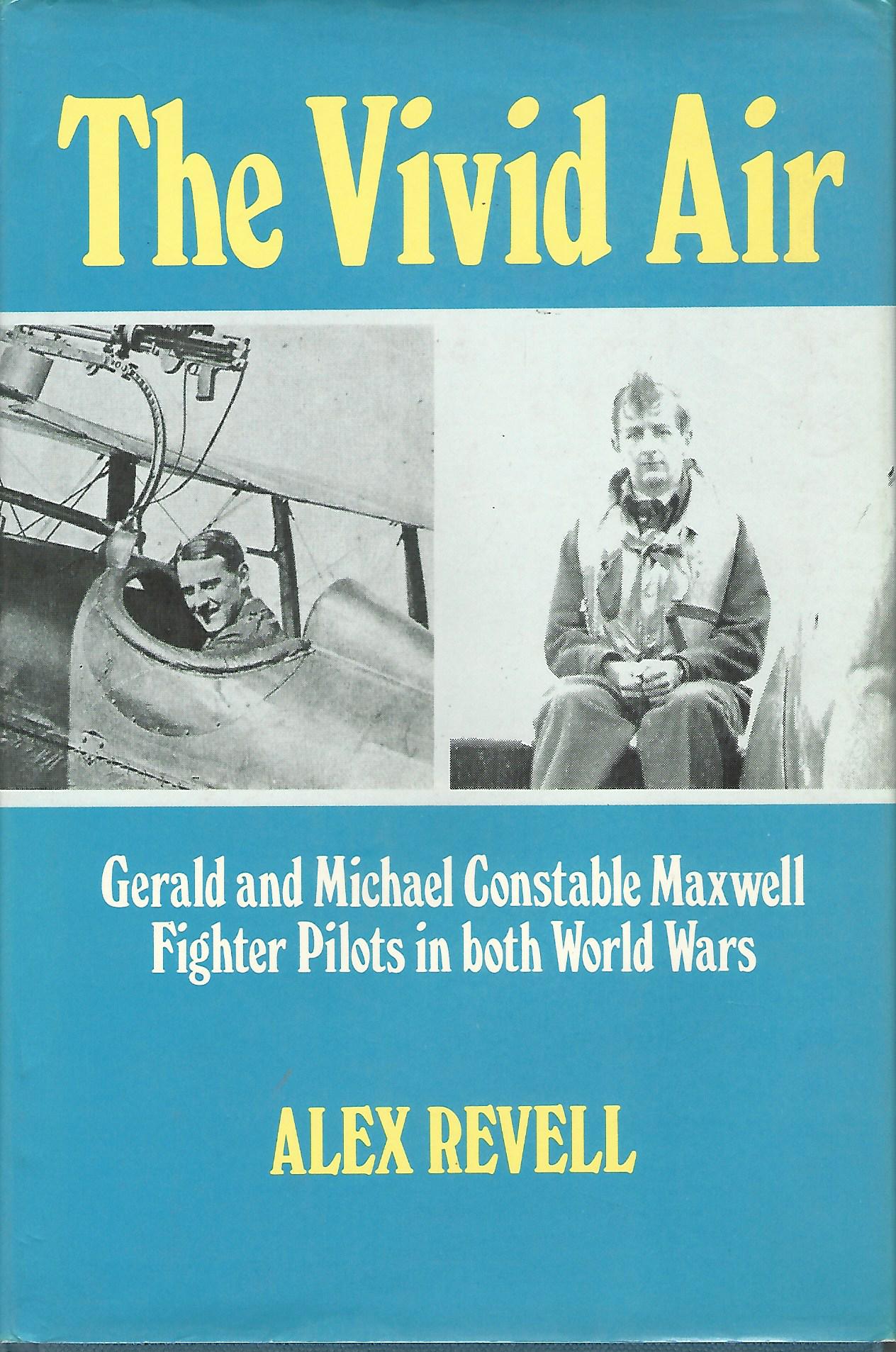 Image for The Vivid Air: Gerald and Michael Constable Maxwell, fighter pilots in both world wars.