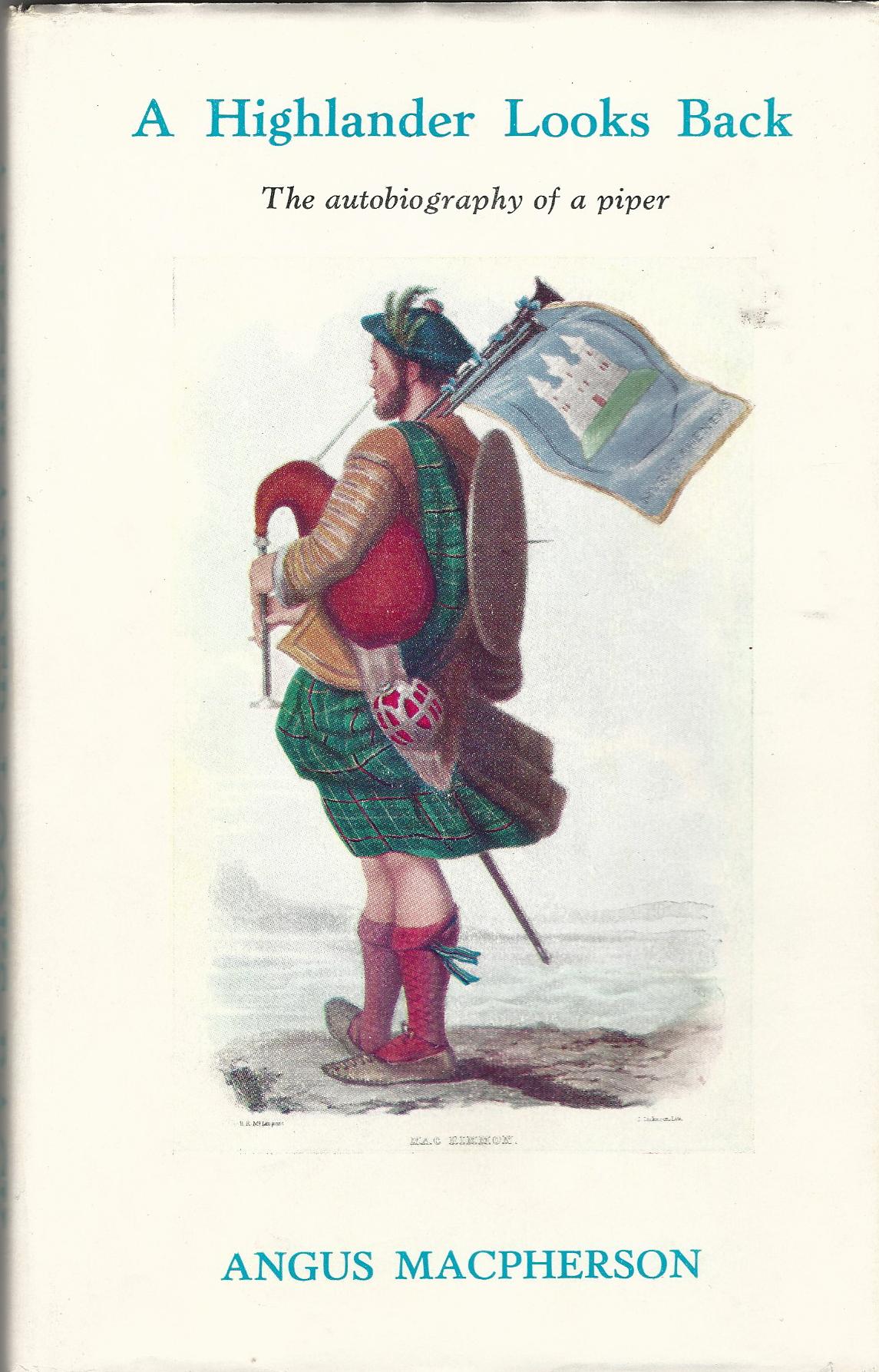 Image for A Highlander Looks Back: The Autobiography of a Piper.
