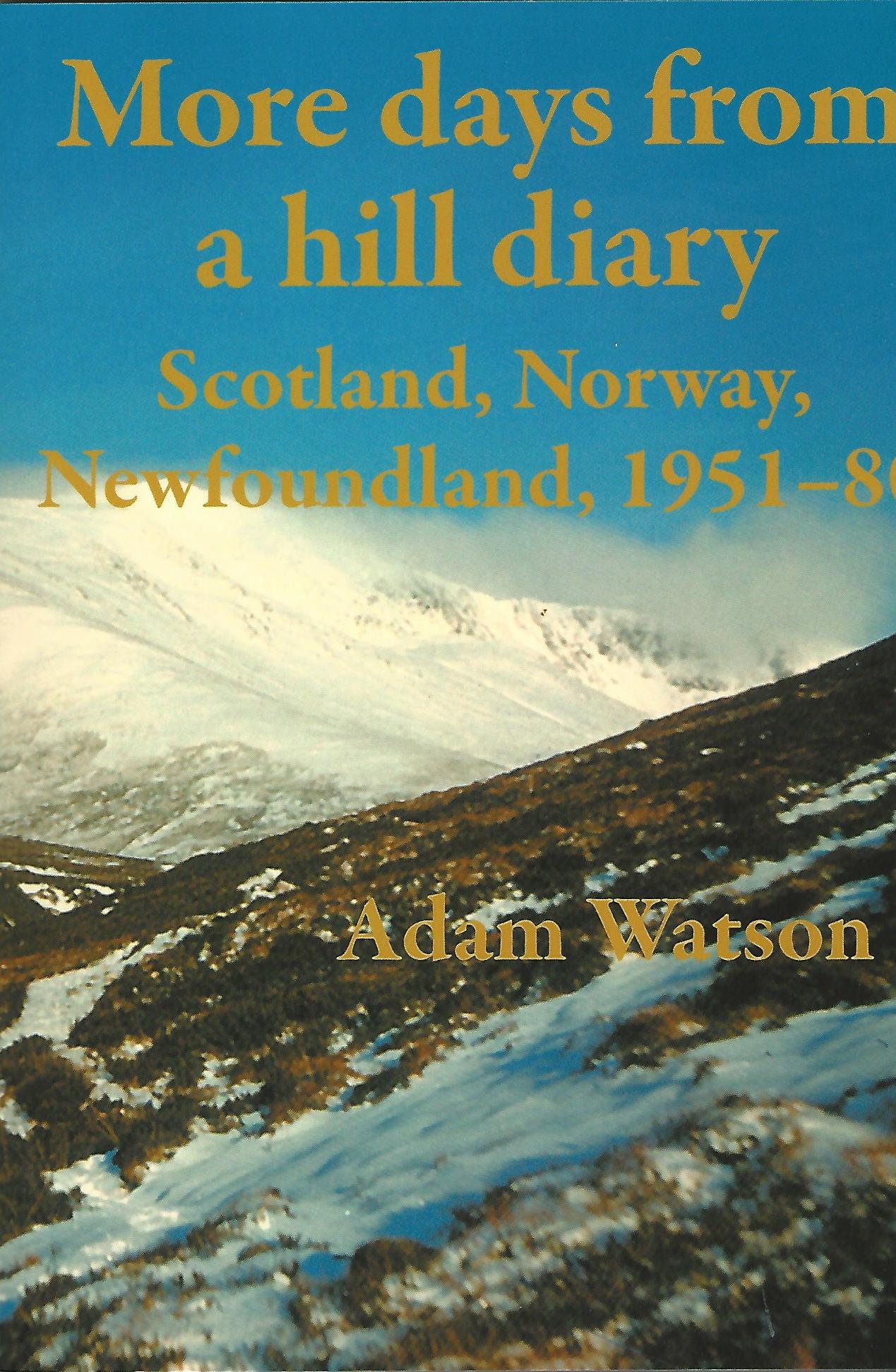 Image for More Days from a Hill Diary: Scotland, Norway, Newfoundland, 1951-80.