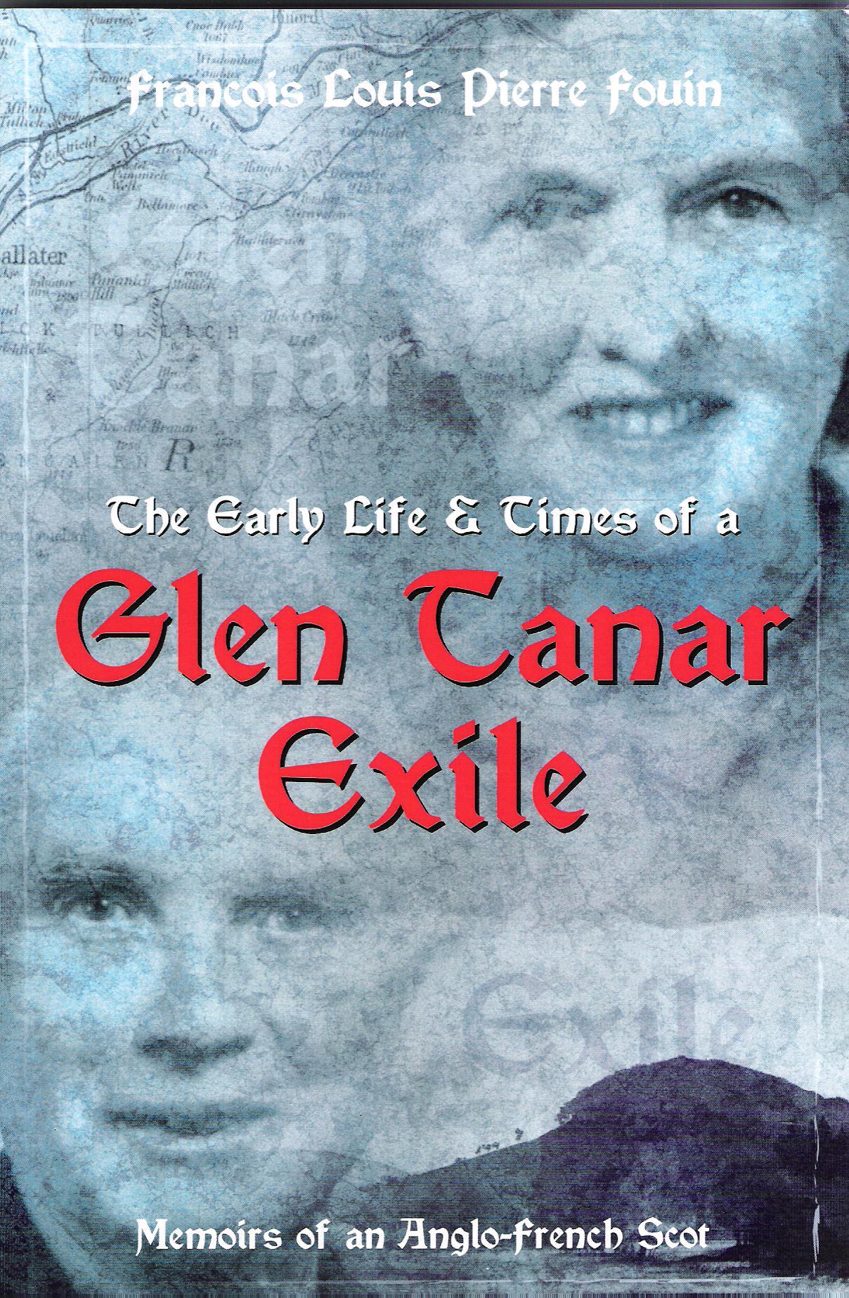 Image for The Early Life and Times of a Glen Tanar Exile: Memoirs of an Anglo-French Scot.
