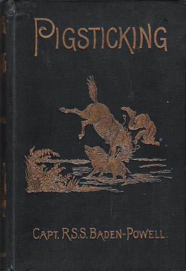Image for Pigsticking or Hog Hunting: A Complete Account for Sportsmen; and Others.