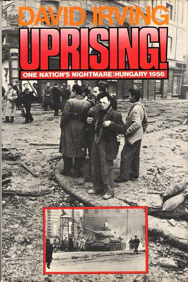 Image for Uprising! One Nation's Nightmare: Hungary 1956.