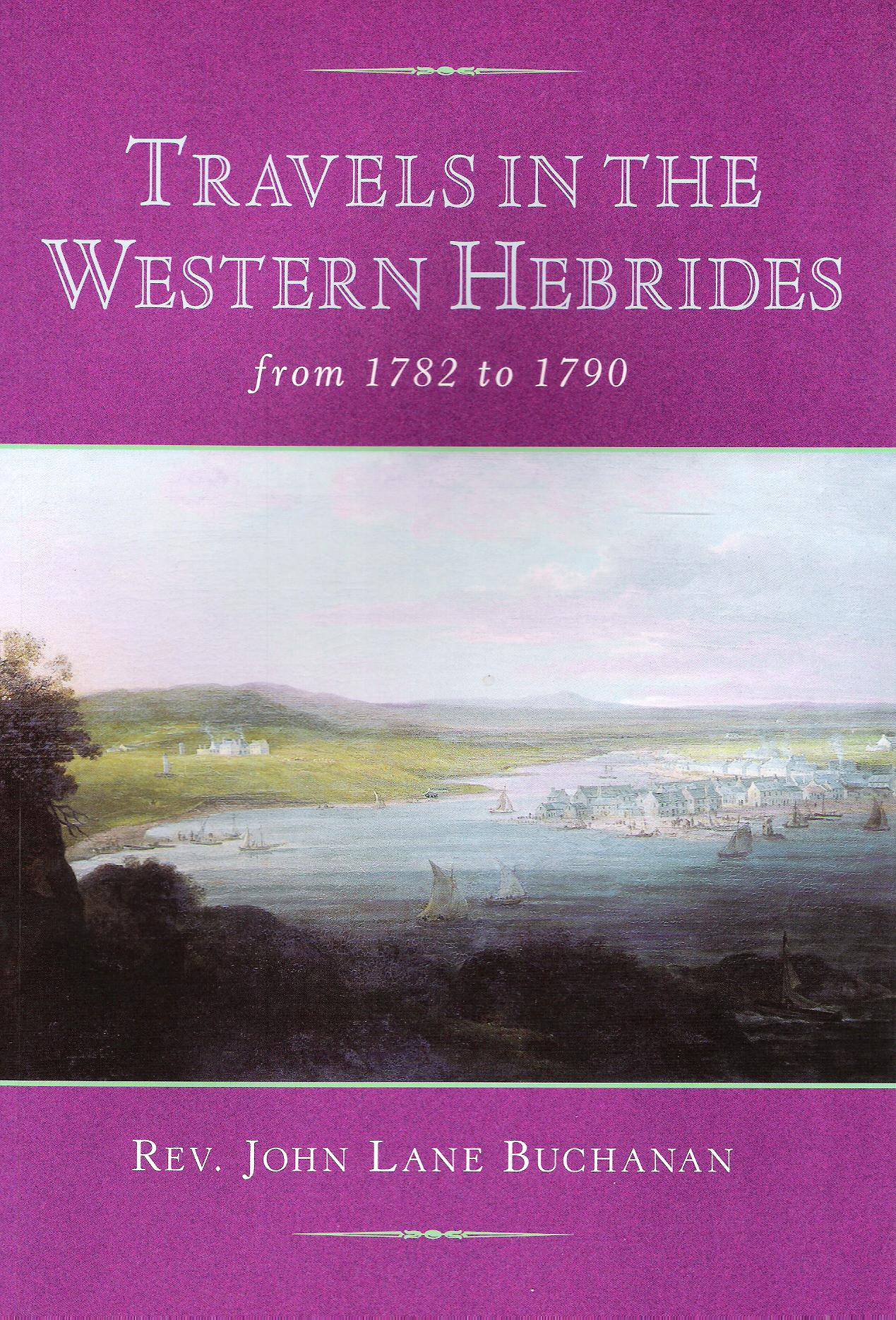 Image for Travels in the Western Hebrides: from 1782 to 1790.