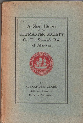 Image for A Short History of the Shipmaster Society or the Seamen's Box of Aberdeen.