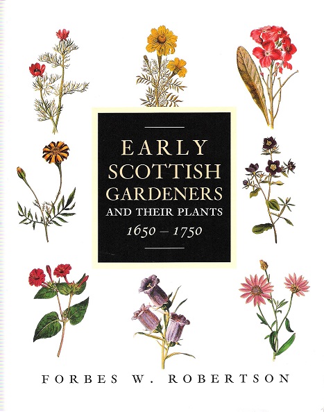 Image for Early Scottish Gardeners and their Plants 1650-1750.