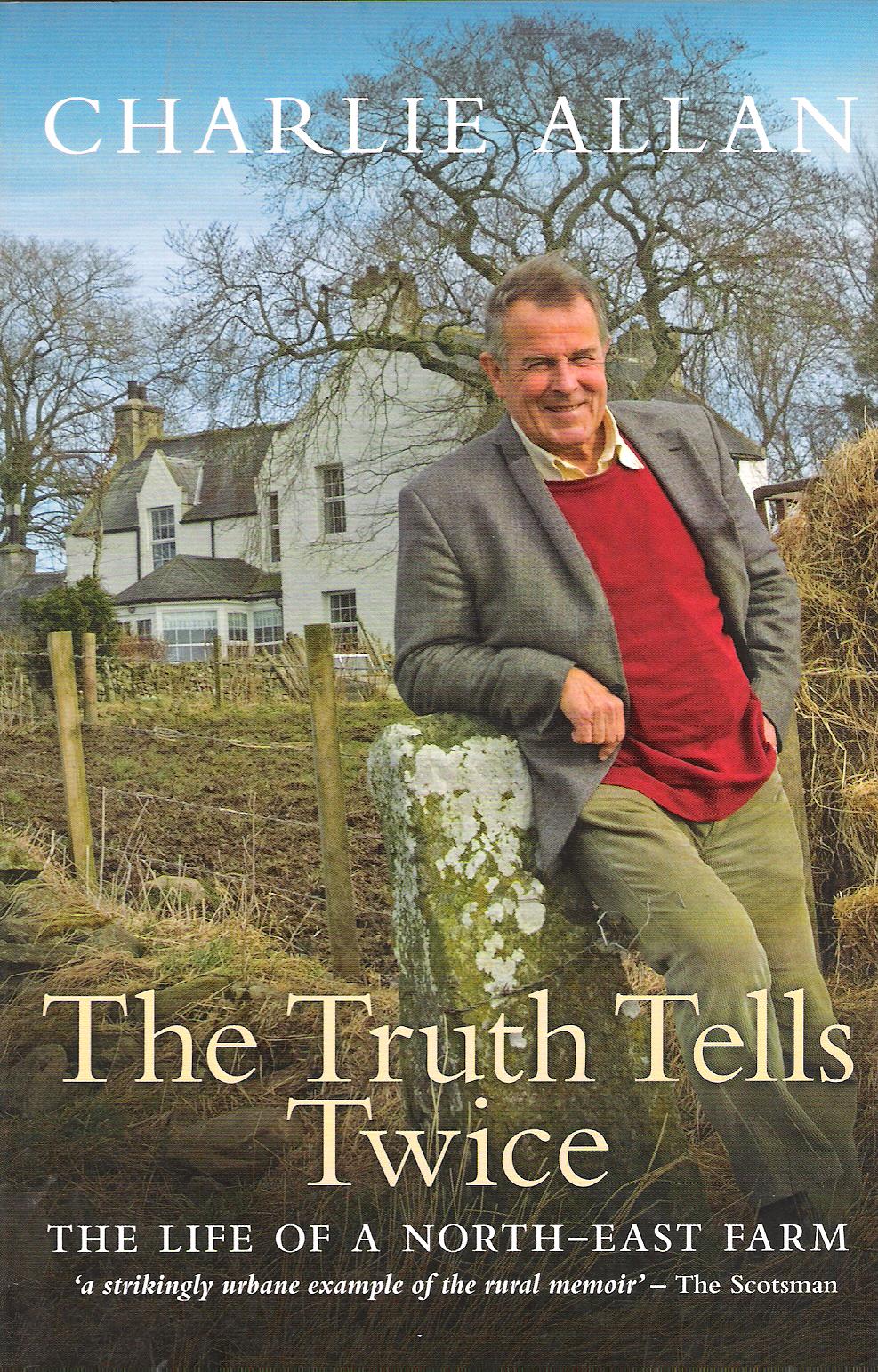 Image for The Truth Tells Twice: The Life of a North-east Farm.