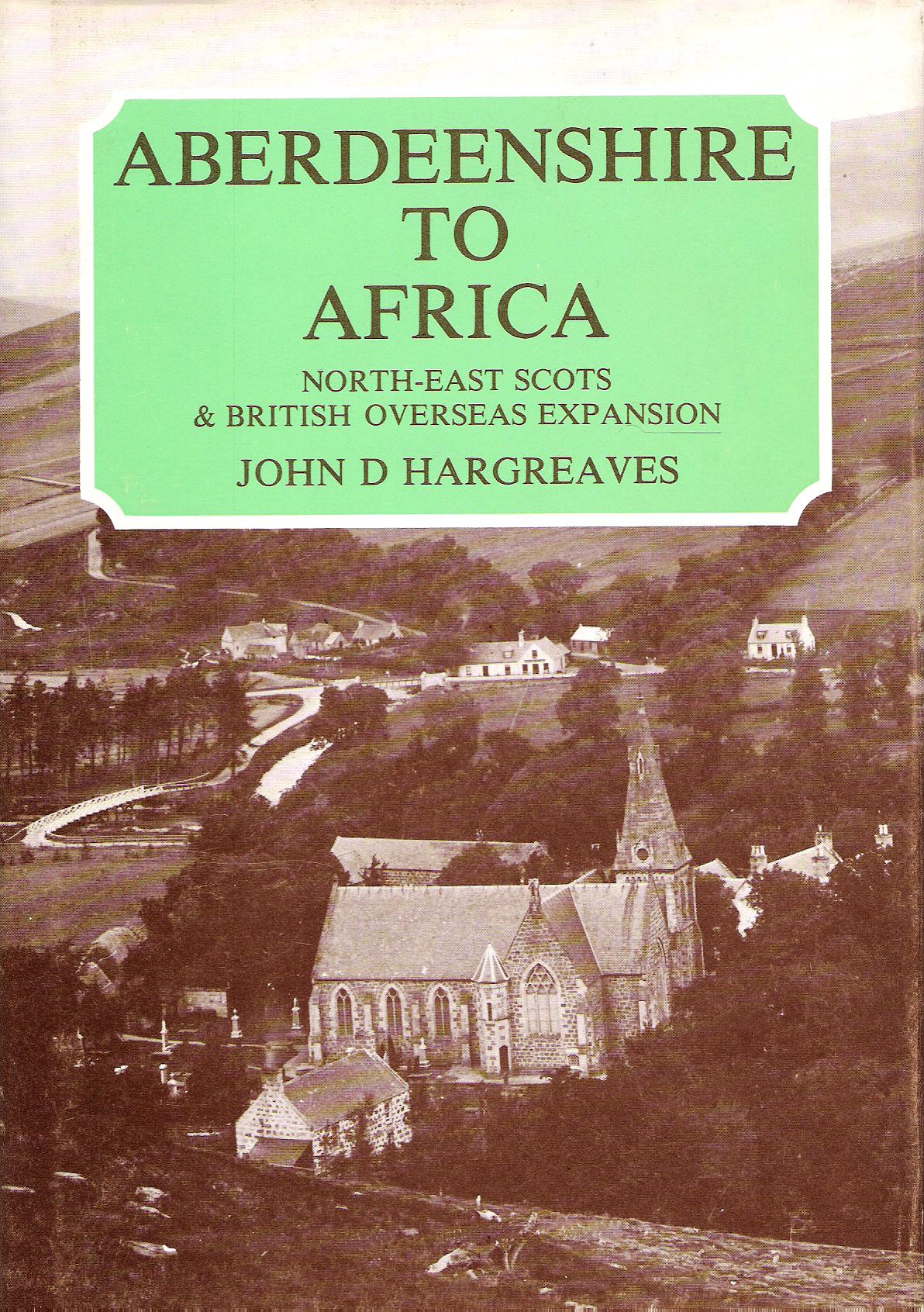 Image for Aberdeenshire to Africa: North-East Scots & British Overseas Expansion.