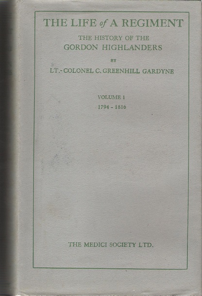 Image for The Life of A Regiment: The History of the Gordon Highlanders (Volumes 1&2).