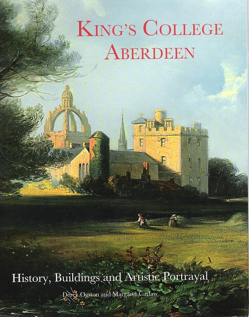 Image for King's College Aberdeen: History, Buildings and Artistic Portrayal.