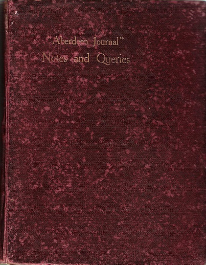 Aberdeen Journal: Notes and Queries Vol. II. Image for Aberdeen Journal: Notes and Queries Vol. II.
