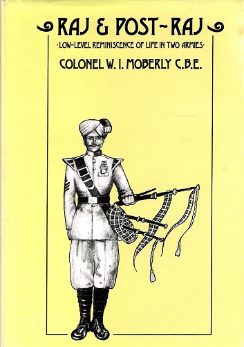 Image for Raj and Post-Raj: low level reminiscences of life in two armies