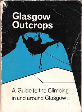 Image for Glasgow Outcrops: A Guide to the Climbing in and around Glasgow.