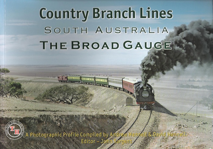 Image for Country Branch Lines: South Australia: The Broad Gauge.