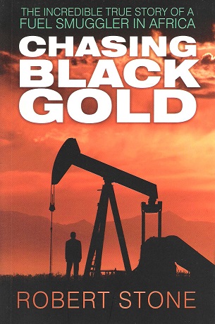 Image for Chasing Black Gold: The Incredible True Story of a Fuel Smuggler in Africa