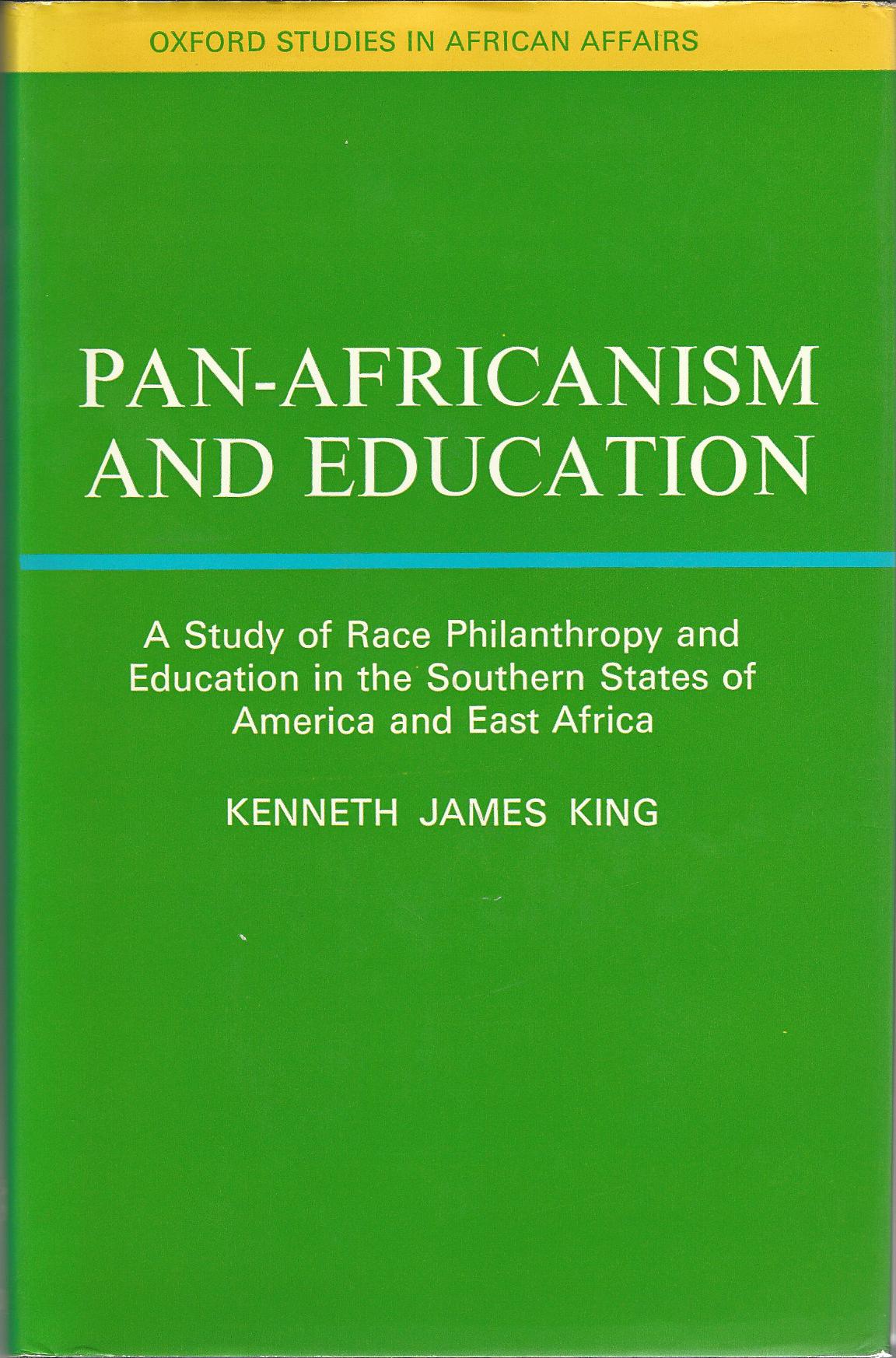 Image for Pan-Africanism and Education: A Study of Race Philanthropy and Education in the Southern States of America and East Africa.
