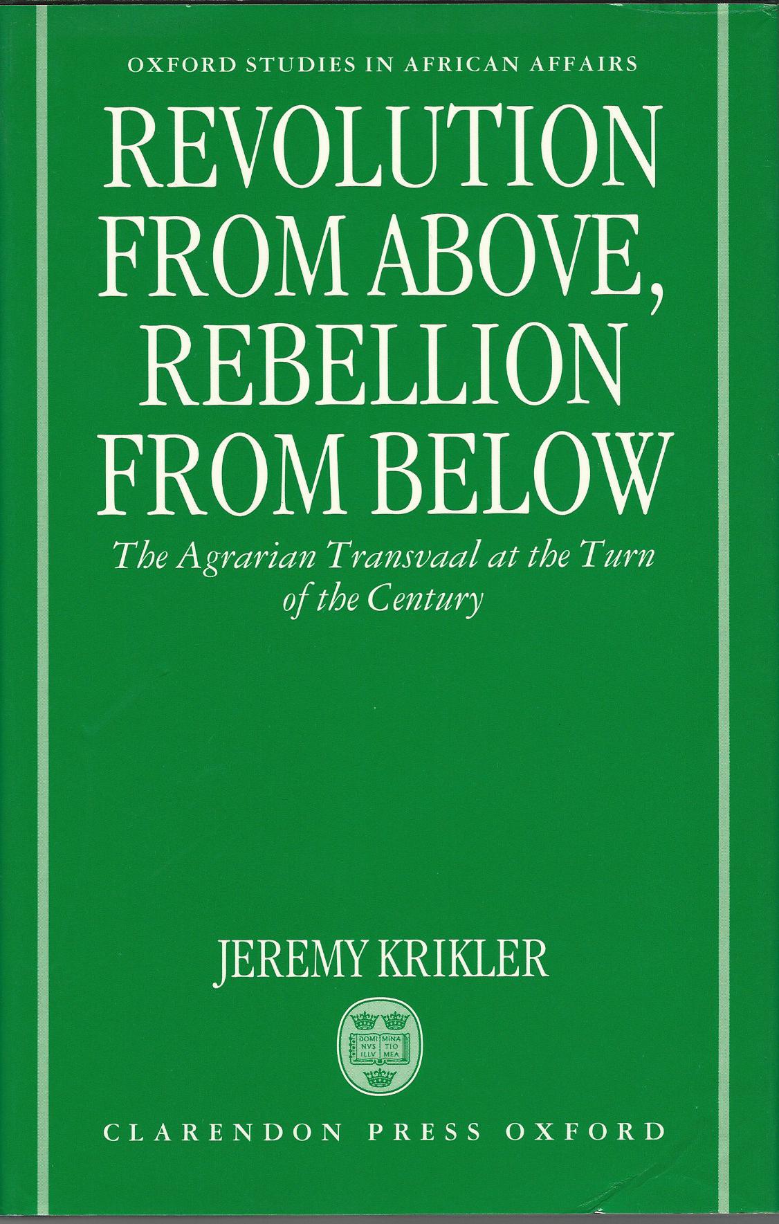 Image for Revolution from Above, Rebellion from Below: The Agrarian Transvaal at the Turn of the Century (Oxford Studies in African Affairs)