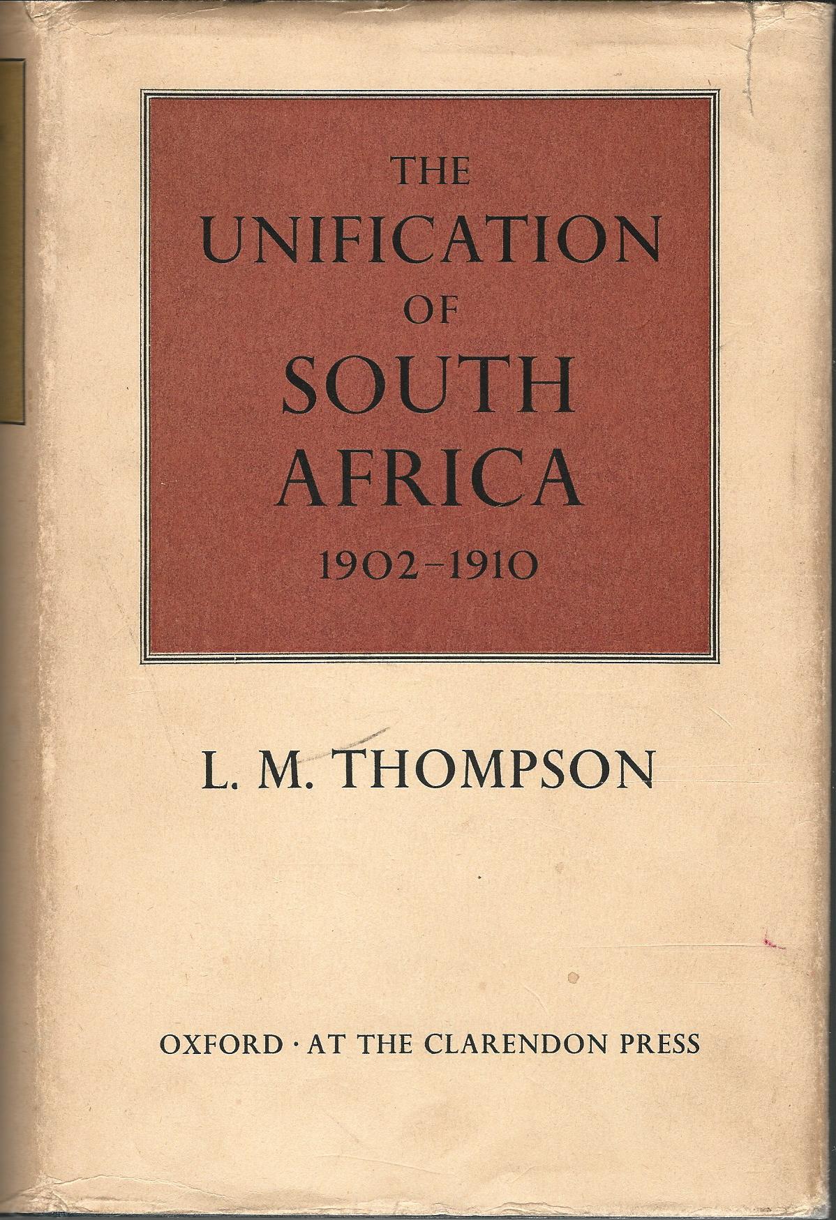 Image for The Unification of South Africa 1902-1910.