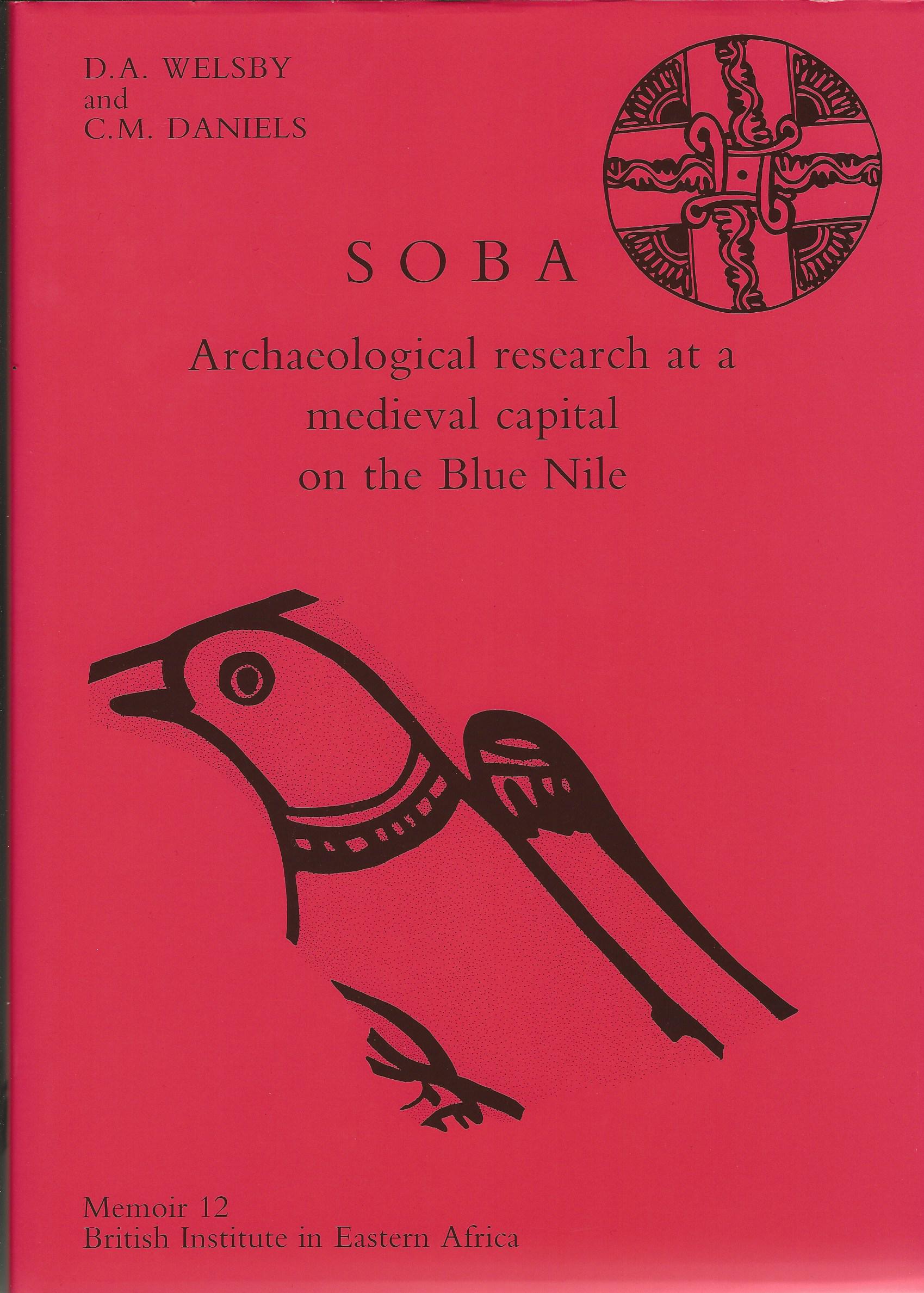 Image for Soba: Archaeological Reaearch at a Medieval Capital on the Blue Nile (Memoirs)