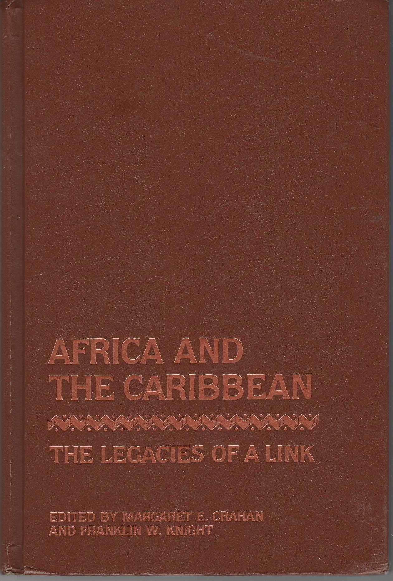 Image for Africa and the Caribbean: The Legacies of a Link (Johns Hopkins Studies in Atlantic History and Culture)