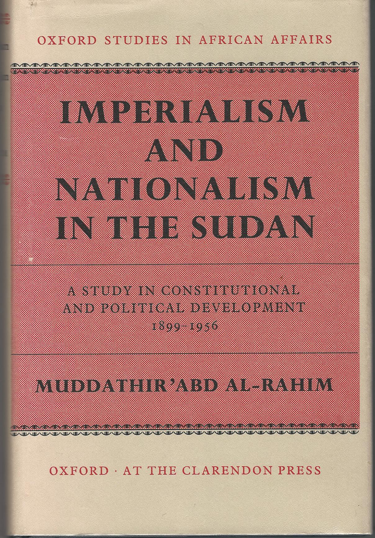 Image for Imperialism and Nationalism in the Sudan: A Study in Constitutional and Political Development 1899-1956