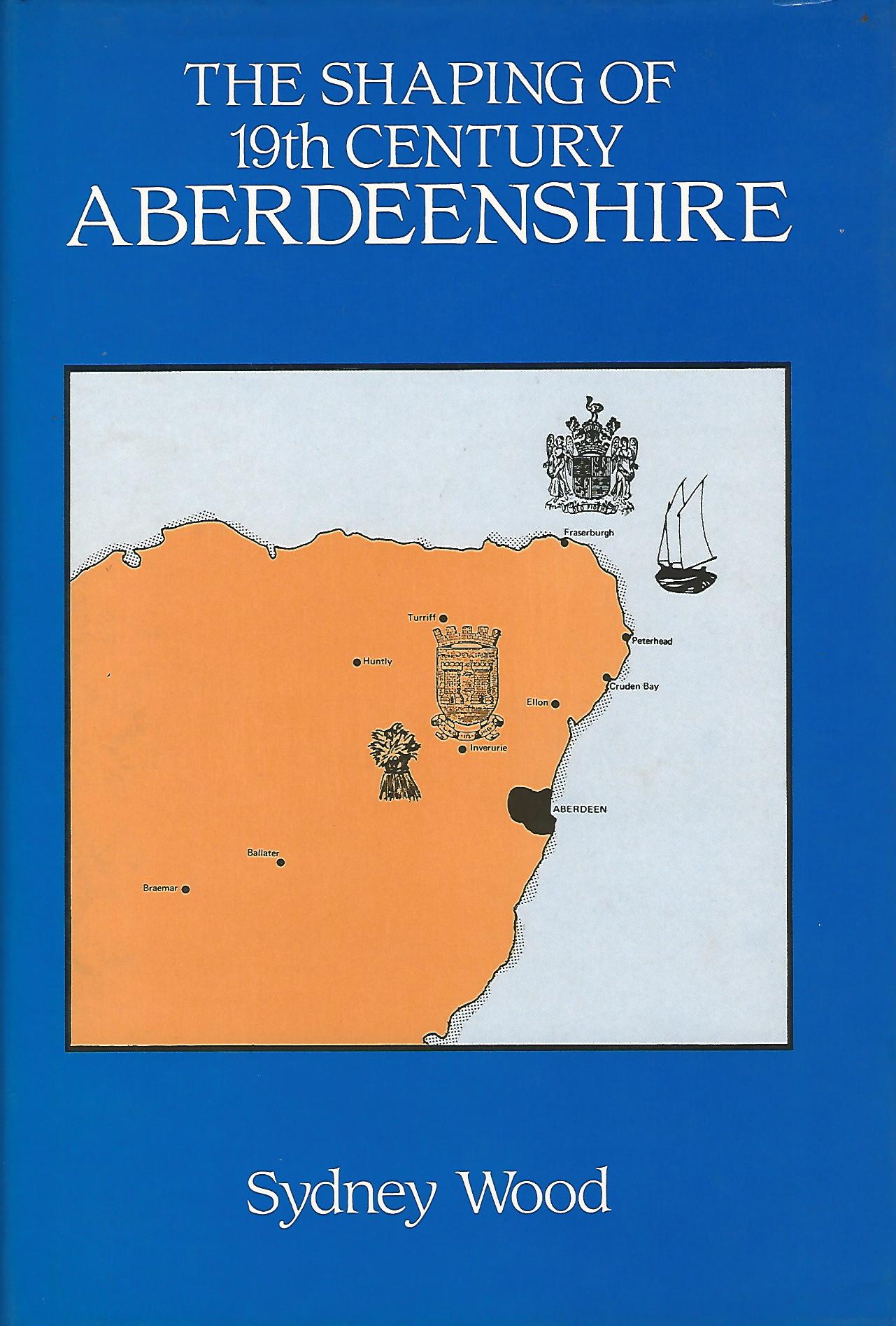 Image for The Shaping of 19th Century Aberdeenshire