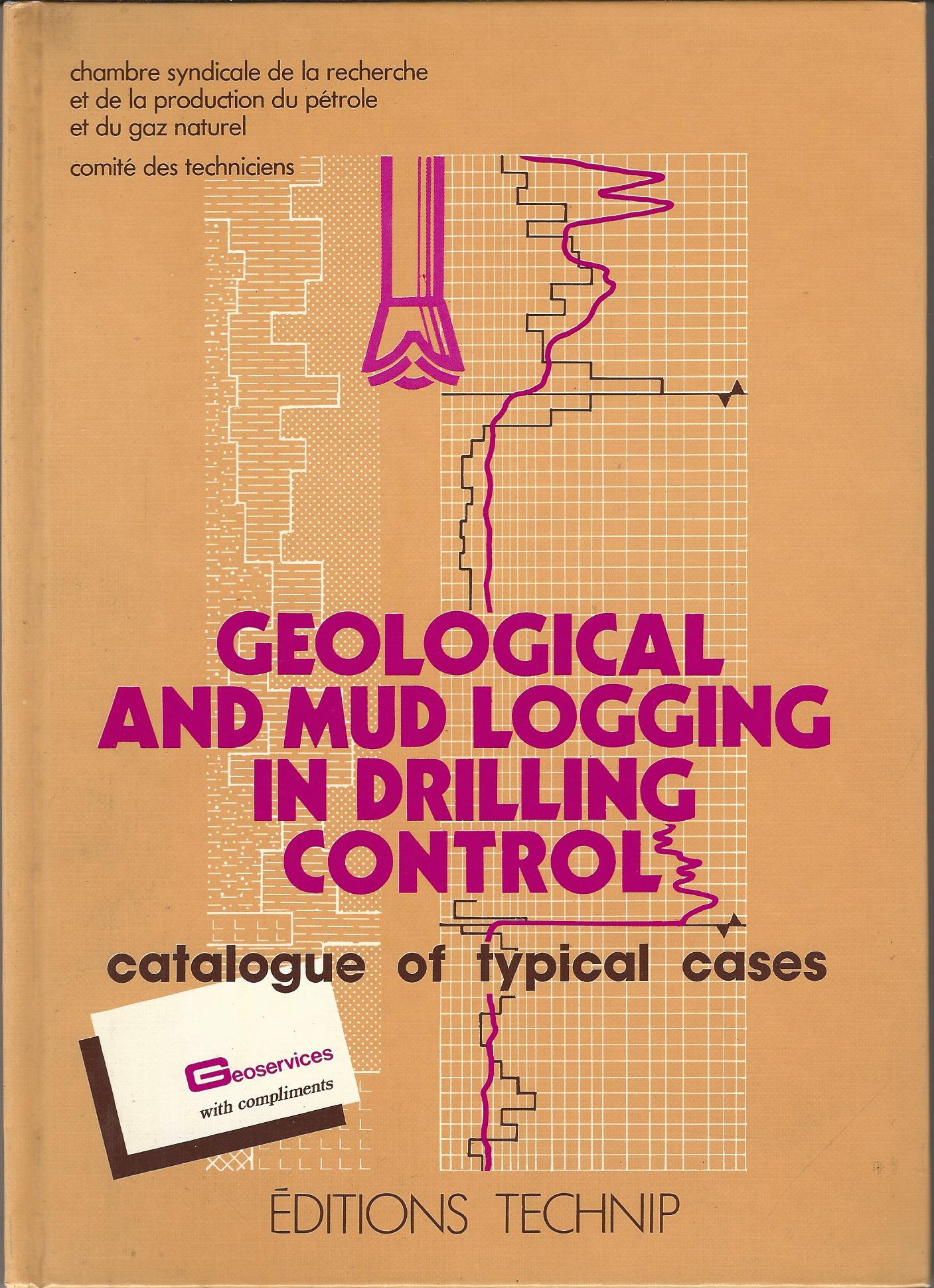 Image for Geological and Mud Logging in Drilling Control: Catalogue of Typical Cases