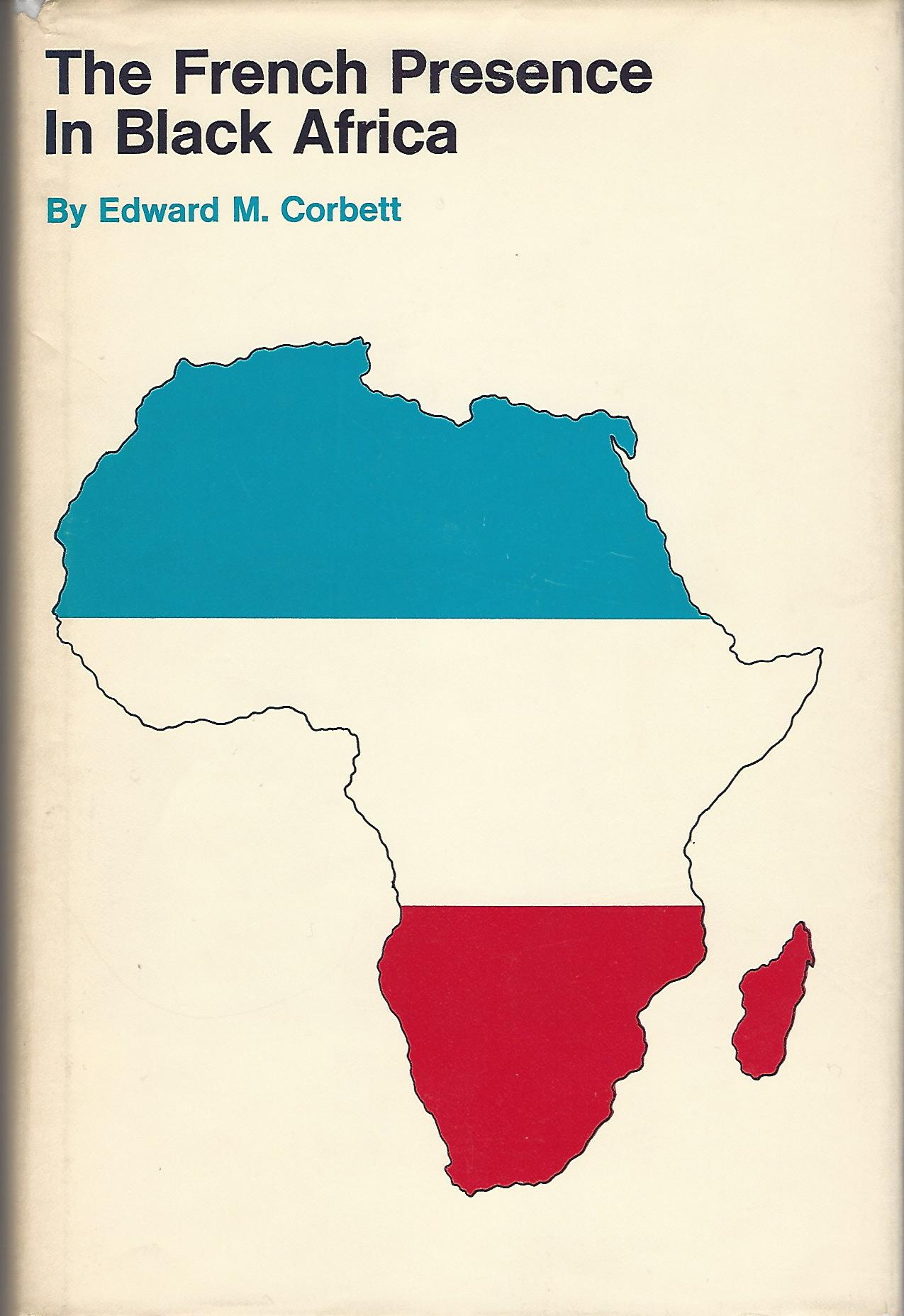 Image for The French presence in Black Africa, (Dimensions of the Black Intellectual Experience)