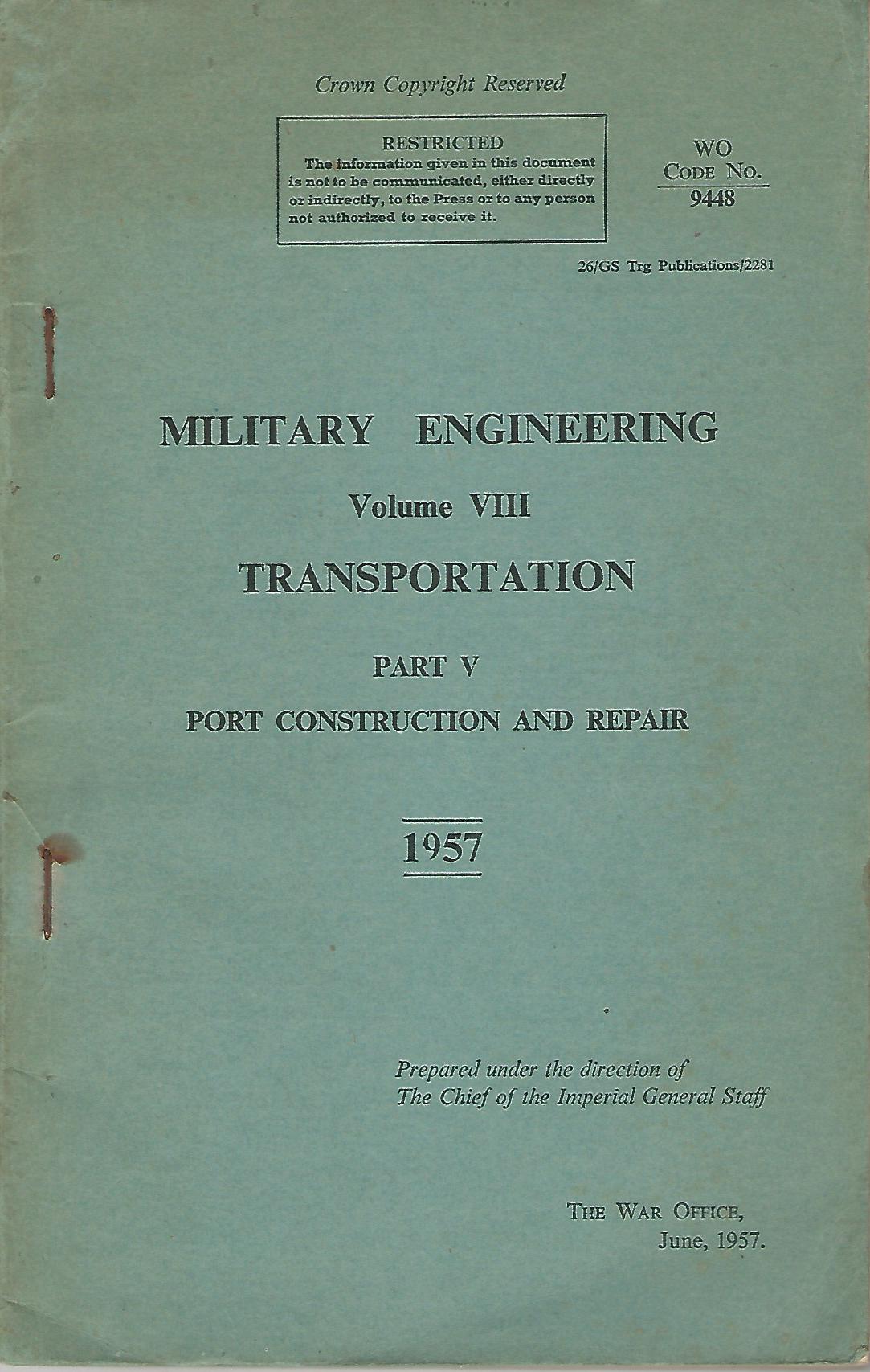 Image for Military Engineering Volume VIII: Transportation Part V: Port Construction and Repair.