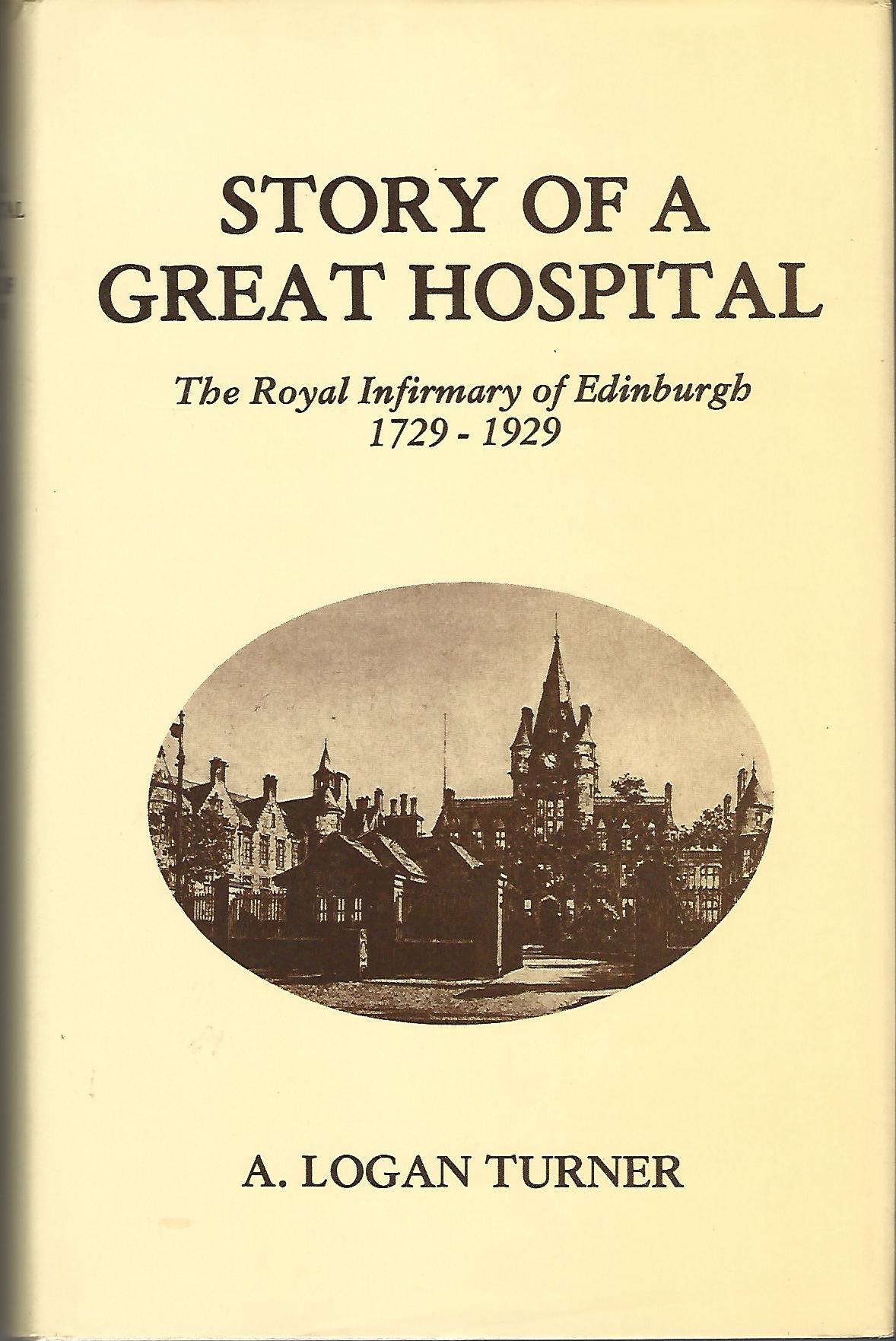 Image for Story of a Great Hospital: The Royal Infirmary of Edinburgh 1729-1929