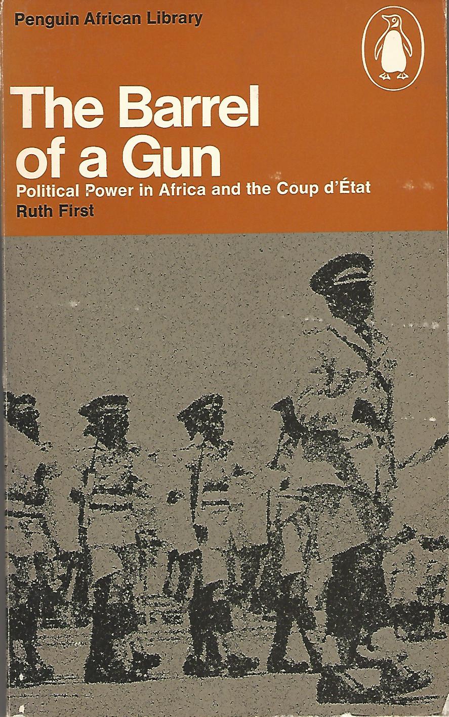 Image for Barrel of a Gun: Political Power in Africa and the Coup d'Etat (Penguin African Library)