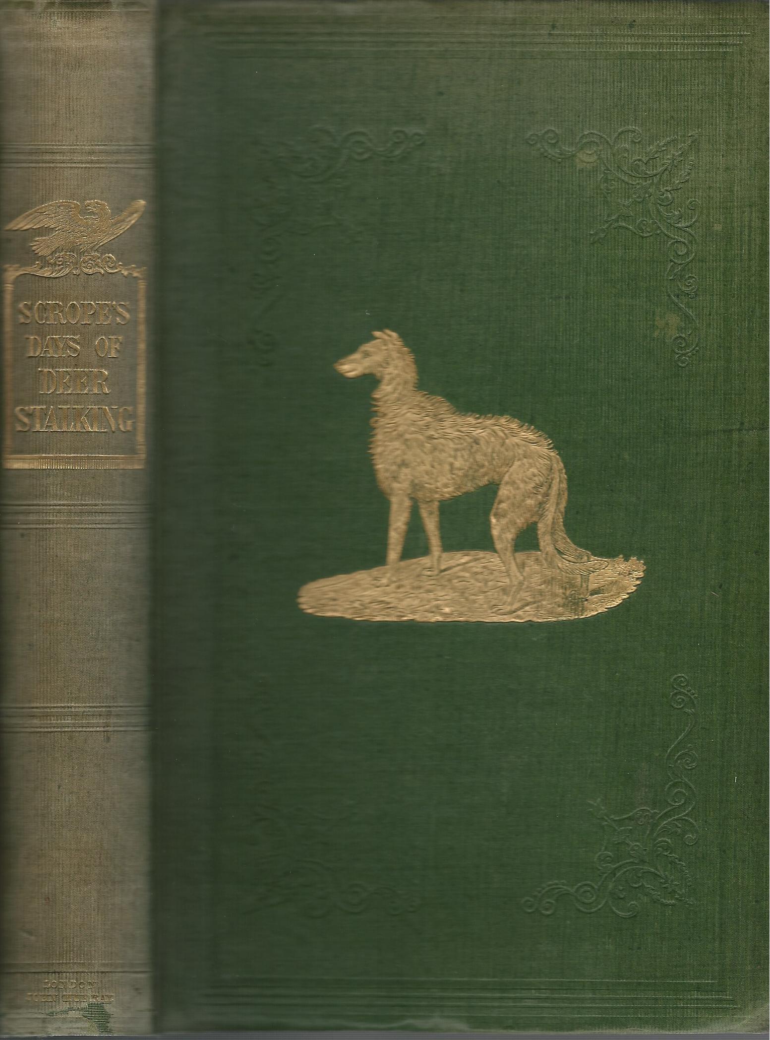 Image for The Art of Deer-Stalking; Illustrated by A Narrative of a Few Days' Sport in The Forest of Atholl, with some Account of The Nature and Habits of Red Deer and a short description of The Scottish Forests; Legends; Superstitions; Stories of Poachers and Freebooters &c.