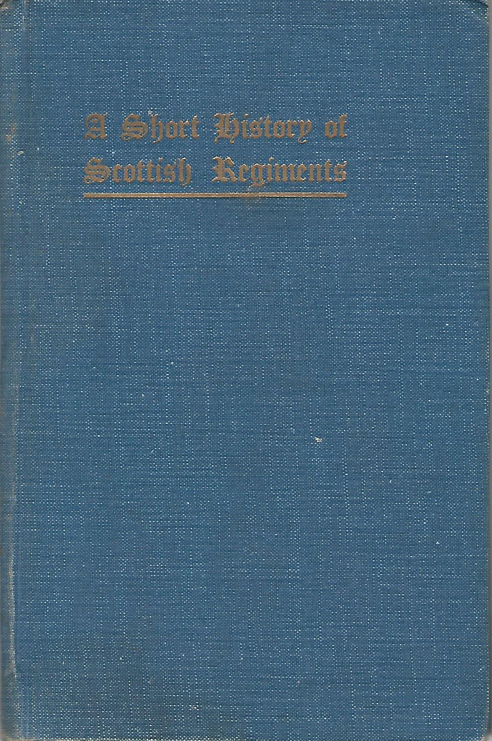 Image for A Short History of Scottish Regiments.