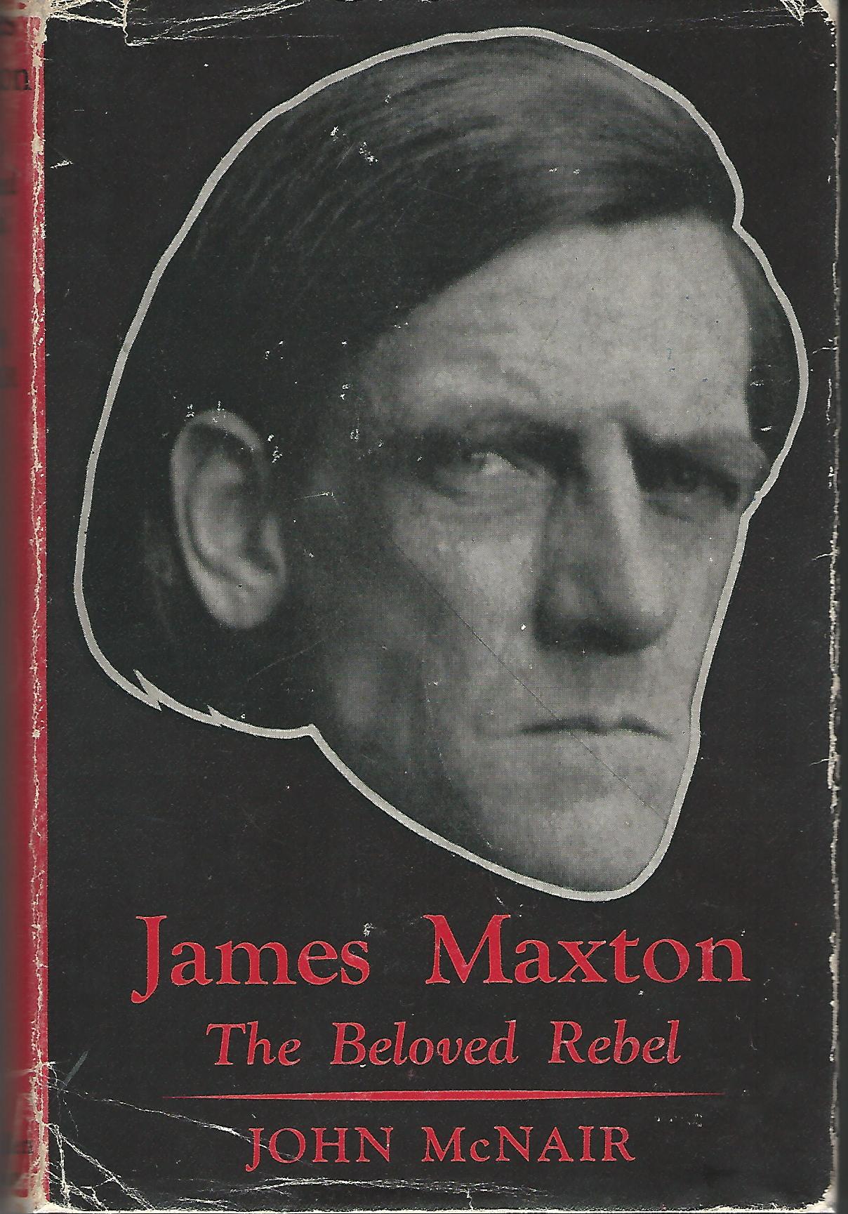 Image for James Maxton: The Beloved Rebel.