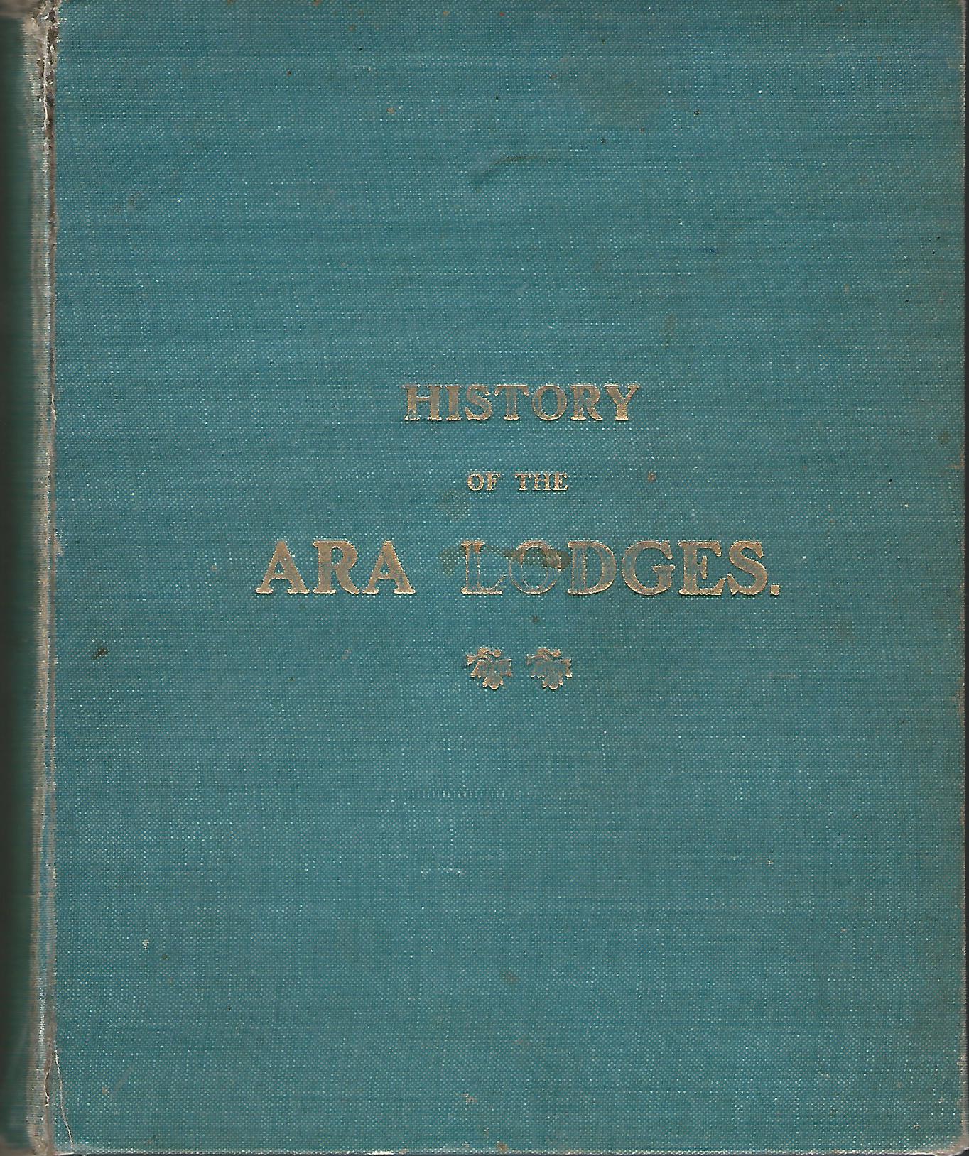 Image for The History of the Ara Lodges.