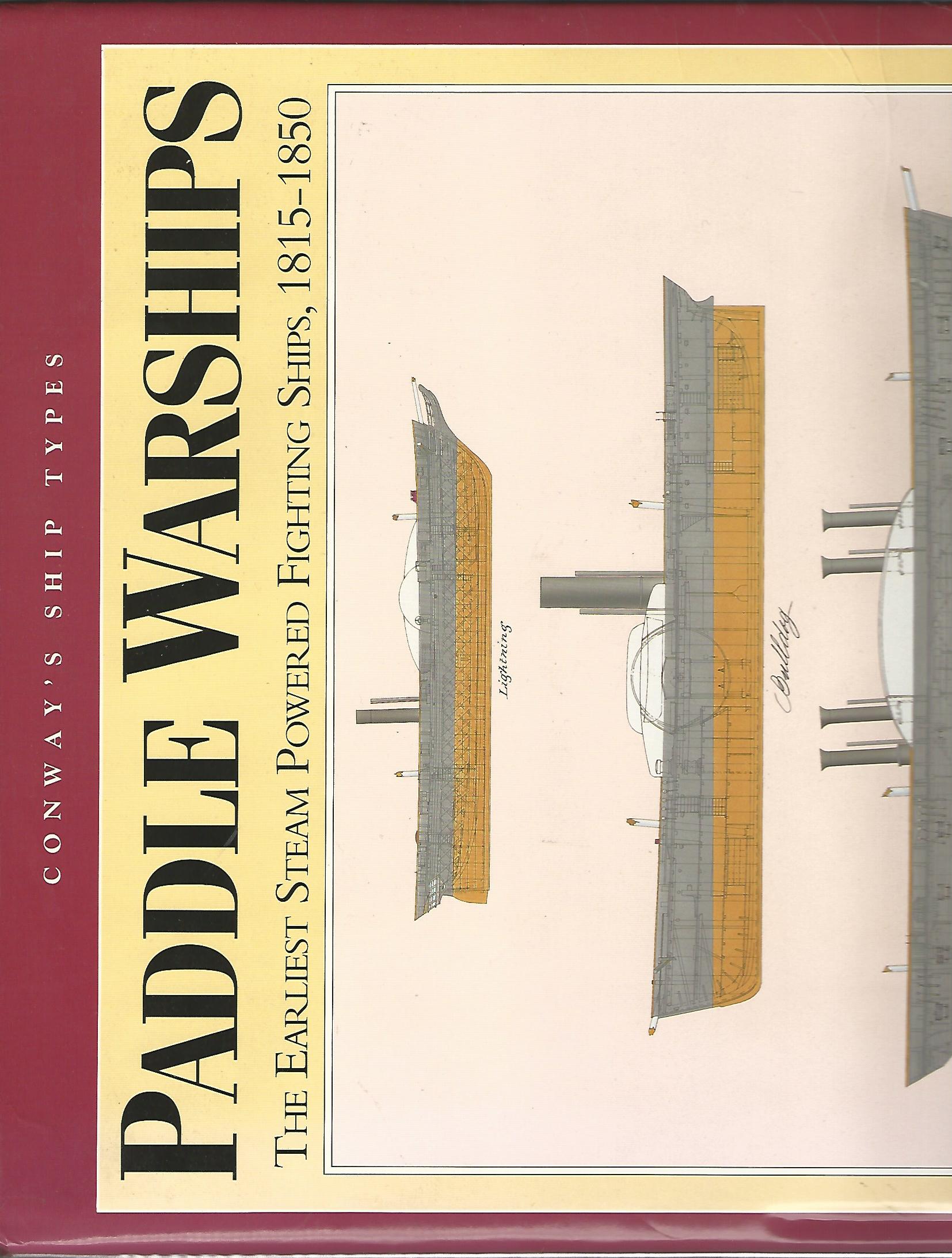 Image for Paddle Warships: The Earliest Naval Steamers, 1815-51 (Conway's Ship Types)