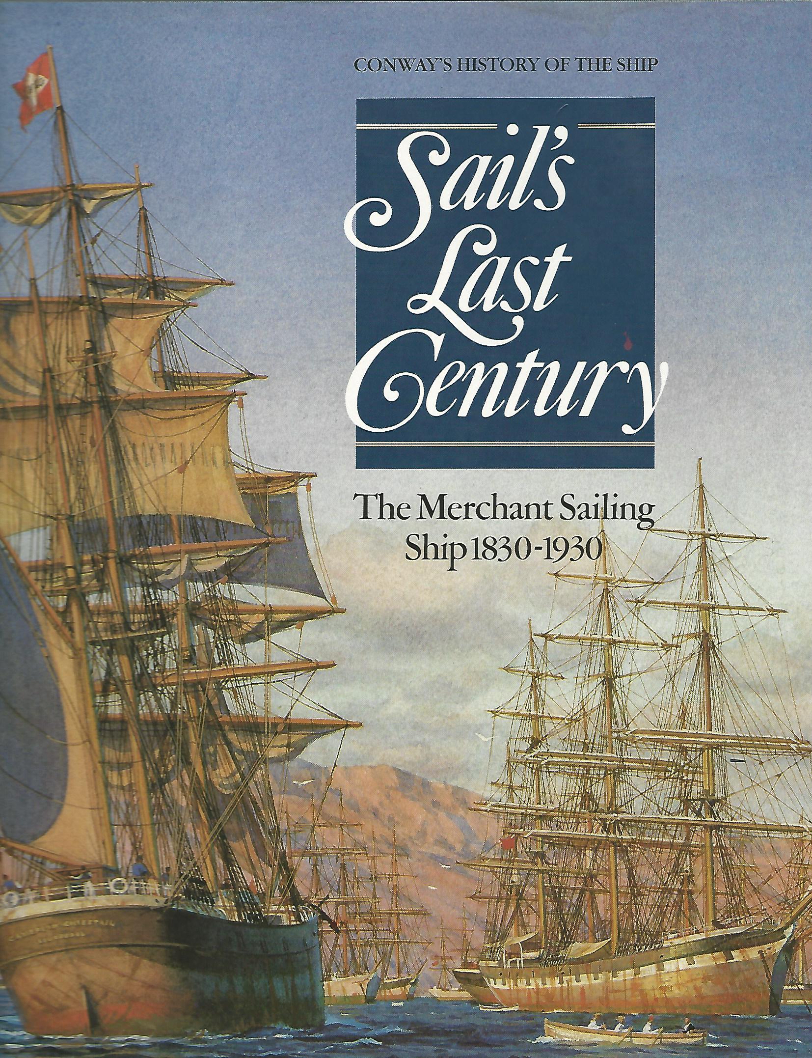 Image for Sail's Last Century: Merchant Sailing Ship, 1830-1930 (Conway's History of the Ship)