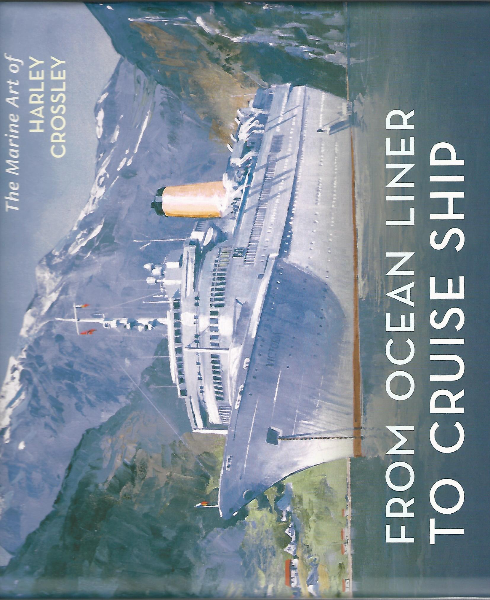 Image for From Ocean Liner to Cruise Ship: The Marine Art of Harley Crossley